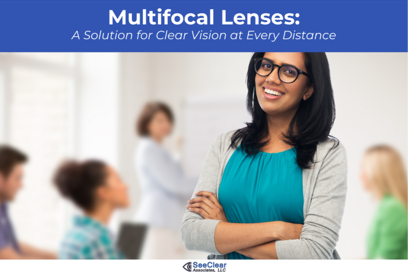 Multifocal Lenses: A Solution for Clear Vision at Every Distance